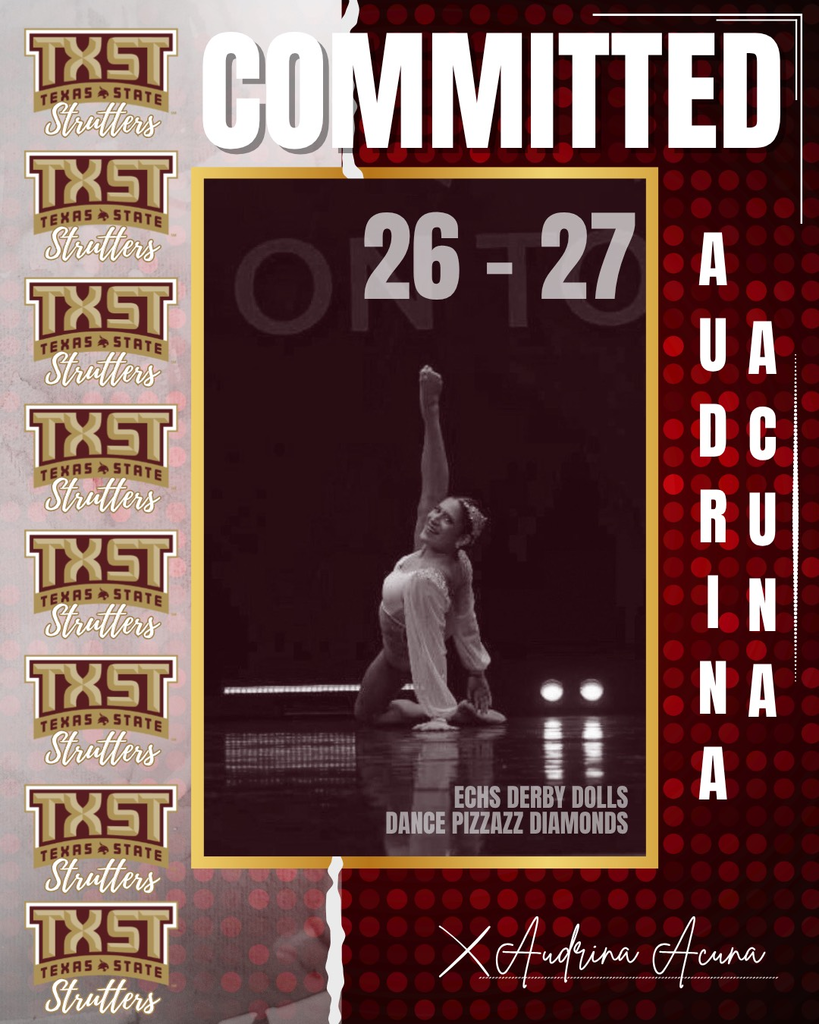 Commemorative graphic for Audrina Acuna, announcing her commitment to join the Texas State Strutters dance team for 2026-2027. Includes a photo of Audrina dancing and the ECHS Derby Dolls and Texas State logos.