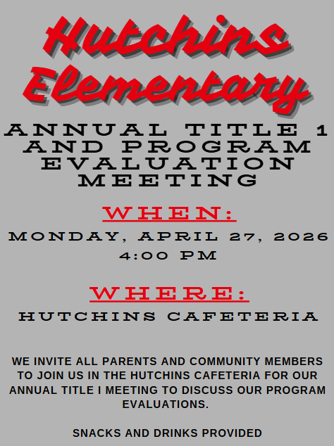 vent flyer for the Hutchins annual Title 1 and Program evaluation meeting on Monday, April 27th, from 4:00 to 4:30 PM. Text includes an invitation to parents and community members and mentions that snacks and drinks will be provided.