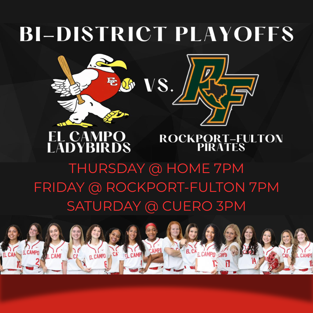 Promotional graphic for the Bi-District Playoffs: El Campo Ladybirds vs. Rockport-Fulton Pirates. Includes a team photo of the Ladybirds and the game schedule: Thursday at Home at 7PM, Friday at Rockport-Fulton at 7PM, and Saturday at Cuero at 3PM.