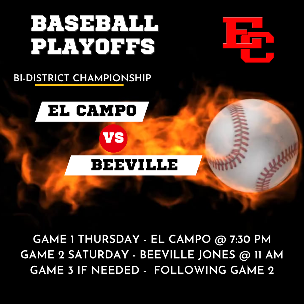 Graphic for the Baseball Bi-District Championship between El Campo and Beeville. The image features a baseball on fire and the El Campo "EC" logo. Game 1 is Thursday at El Campo at 7:30 PM. Game 2 is Saturday at Beeville Jones at 11:00 AM. Game 3, if needed, will follow Game 2.