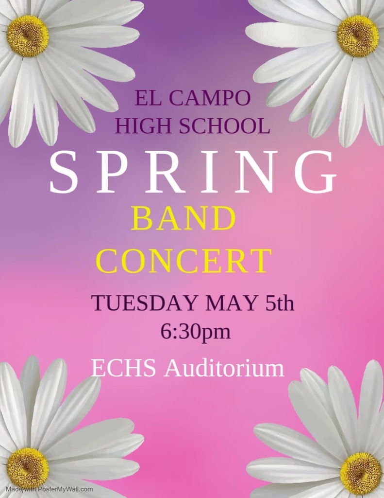 Flyer for the El Campo High School Spring Band Concert. The design features a pink background with white daisies in the corners. Text reads: El Campo High School Spring Band Concert, Tuesday, May 5th at 6:30 PM in the ECHS Auditorium.