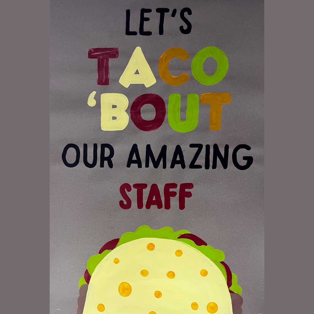 A festive graphic with a green background and colorful text that reads "Let's Taco 'Bout Our Amazing Staff" decorated with small taco illustrations.