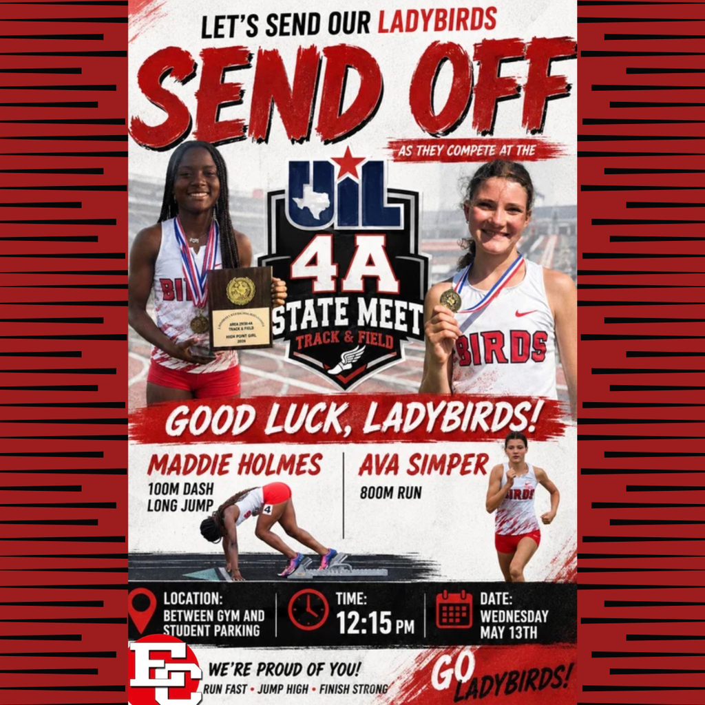 Poster for a Ladybirds State Meet Send-Off. Features photos of athletes Maddie Holmes and Ava Simper. Text announces the UIL 4A State Track & Field Meet send-off on Wednesday, May 13th at 12:15 PM, located between the gym and student parking. Includes the Ricebirds logo and the message "We're proud of you!"