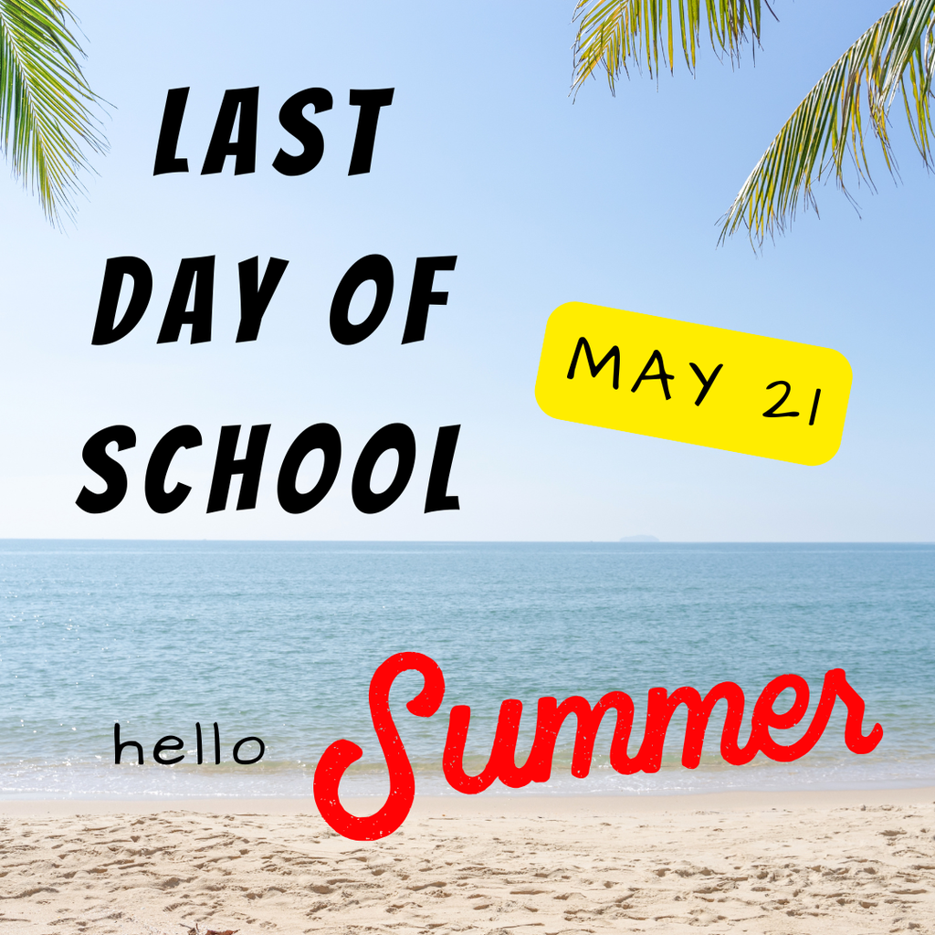 A beach-themed graphic with palm branches framing the top. Large, bold text reads "LAST DAY OF SCHOOL," followed by a yellow highlight box containing the text "MAY 21." At the bottom, stylized cursive script reads "hello Summer" against a sandy beach and ocean background.