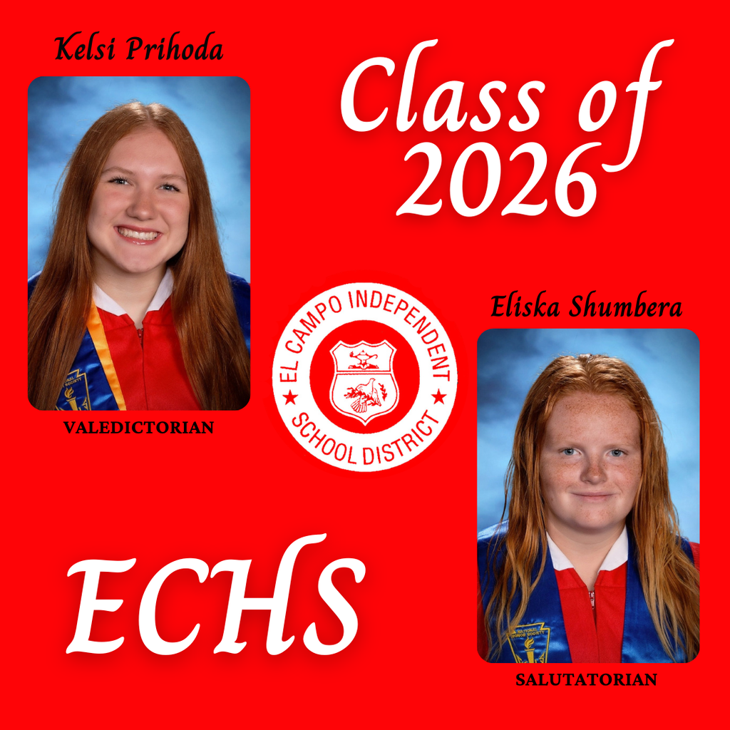 Announcement graphic for the El Campo High School Class of 2026. On a vibrant red background, the bold white text reads "Class of 2026" and "ECHS," accompanied by the El Campo Independent School District seal. The image features portrait photos of two top graduates: Valedictorian Kelsi Prihoda on the left and Salutatorian Eliska Shumbera on the right, both wearing graduation stoles and smiling.