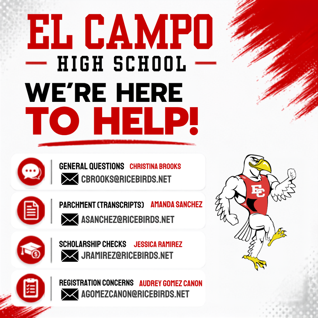 An infographic titled "EL CAMPO HIGH SCHOOL - WE'RE HERE TO HELP!" featuring a cartoon mascot of a fighting ricebird in a red jersey. The graphic lists contact information for high school services: Christina Brooks (cbrooks@ricebirds.net) for General Questions; Amanda Sanchez (asanchez@ricebirds.net) for Parchment (Transcripts); Jessica Ramirez (jramirez@ricebirds.net) for Scholarship Checks; and Audrey Gomez Canon (agomezcanon@ricebirds.net) for Registration Concerns. Each contact category is accompanied by a circular red icon representing the topic (chat bubble, document, graduation cap, and checklist).