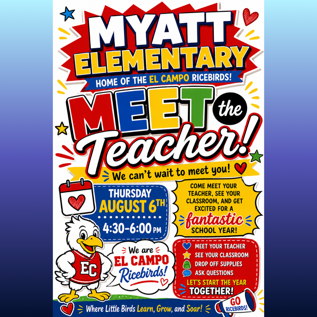 Flyer for Myatt Elementary's "Meet the Teacher" event on Thursday, August 6th, from 4:30 to 6:00 PM. Features event details, a checklist for students (meet your teacher, see your classroom, drop off supplies, ask questions), and the El Campo Ricebird mascot.