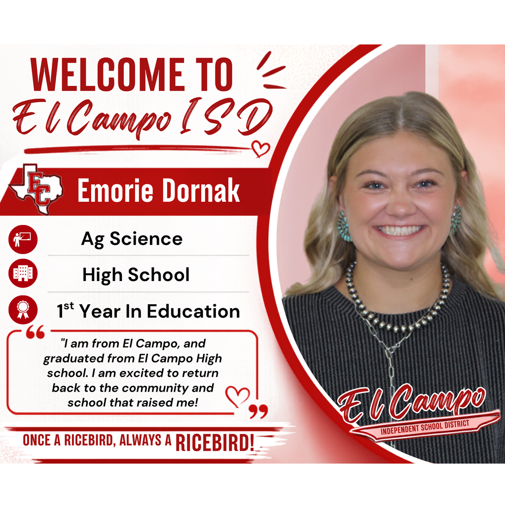 Welcome graphic for new El Campo ISD staff member Emorie Dornak, High School Ag Science teacher in her 1st year in education. Features her photo and the quote: "I am from El Campo, and graduated from El Campo High school. I am excited to return back to the community and school that raised me!" Bottom banner reads: "Once a Ricebird, Always a Ricebird!"