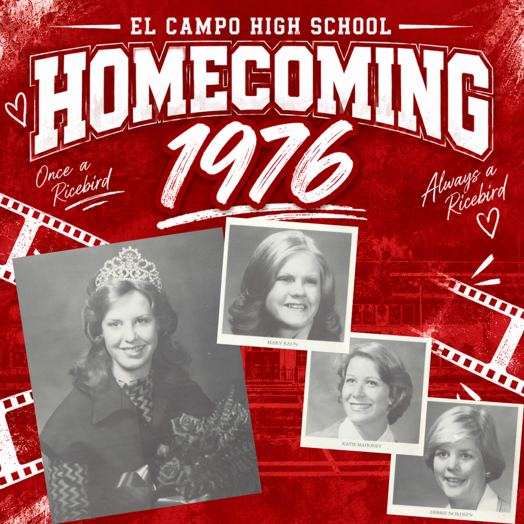 Black and white photos set against a red, high school-themed graphic graphic titled "El Campo High School Homecoming 1976" with the captions "Once a Ricebird" and "Always a Ricebird." The main photo shows Homecoming Queen Barbara Rod wearing a crown and smiling, accompanied by inset photos of Homecoming Princesses Mary Raun, Katie Mahoney, and Debbie Nordeen.