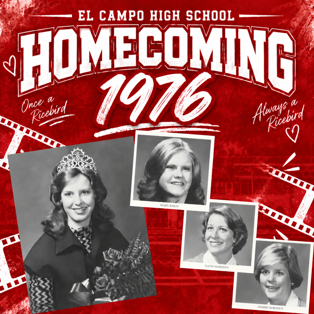 Black and white photos set against a red, high school-themed graphic graphic titled "El Campo High School Homecoming 1976" with the captions "Once a Ricebird" and "Always a Ricebird." The main photo shows Homecoming Queen Barbara Rod wearing a crown and smiling, accompanied by inset photos of Homecoming Princesses Mary Raun, Katie Mahoney, and Debbie Nordeen.