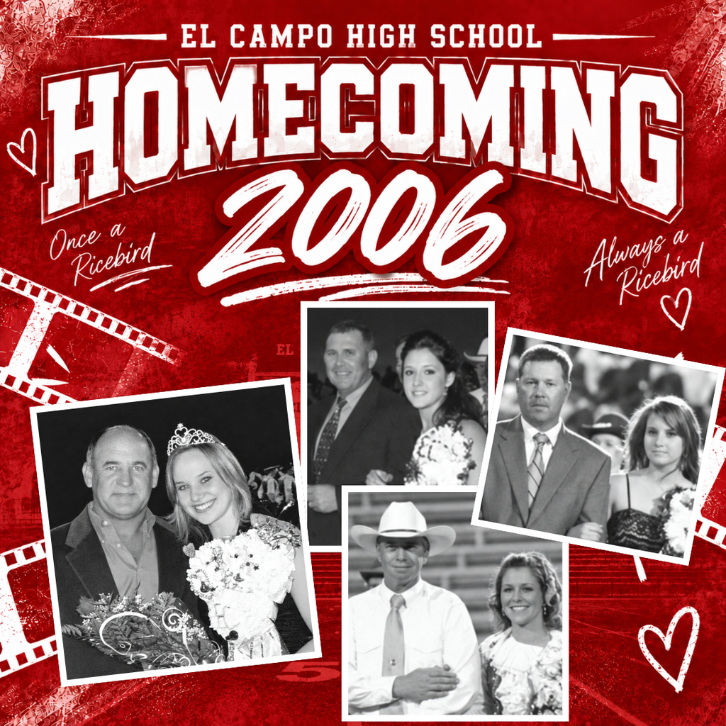 Graphic titled "El Campo High School Homecoming 2006" featuring a red background with film strip accents and a collage of black-and-white photos of the homecoming queen court royalty wearing crowns and formal attire. Includes handwritten-style text reading "Once a Ricebird" and "Always a Ricebird" with heart doodles.