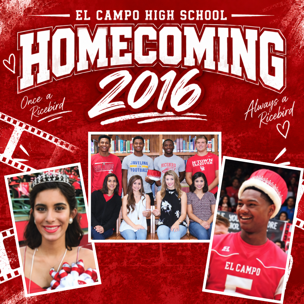 El Campo High School Homecoming 2016 photo collage on a red background featuring photos of the Homecoming Royalty, court members, and high school students posing together, framed by film strip designs and text that reads "Once a Ricebird, Always a Ricebird."
