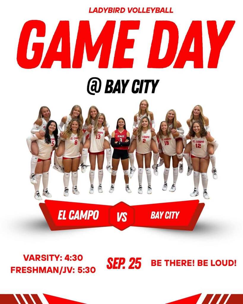 Graphic announcing Game Day for El Campo vs. Bay City volleyball on September 25. Includes photos of the players and game times: Varsity at 4:30 PM, Freshman/JV at 5:30 PM. "Be There! Be Loud!"