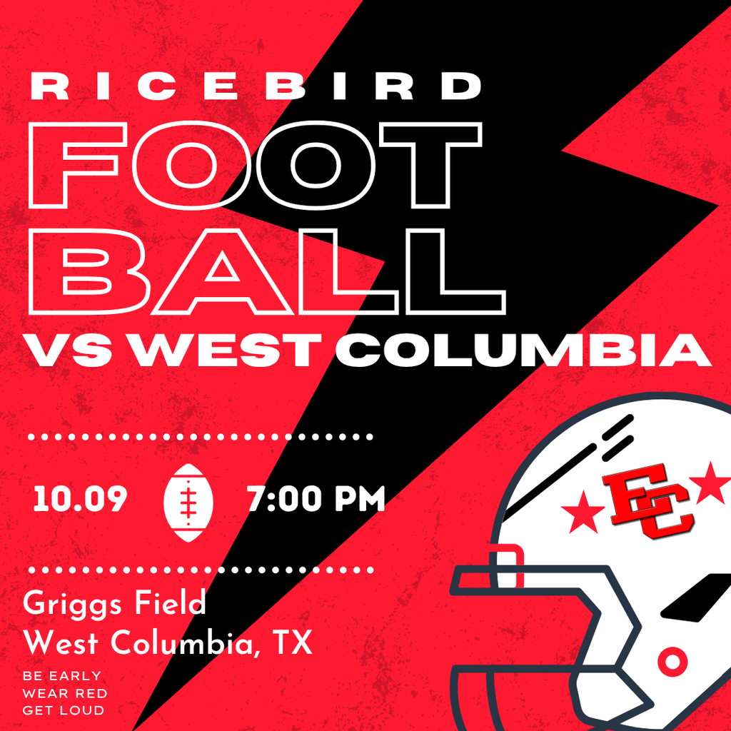 ed, white, and black El Campo graphic announcing "Ricebird Football vs West Columbia" on October 9 at 7:00 PM at Griggs Field in West Columbia, Texas, featuring a football helmet with the EC logo.
