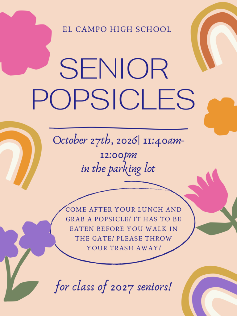 El Campo High School "Senior Popsicles" event flyer for October 27th, 2026 from 11:40 AM to 12:00 PM in the parking lot for Class of 2027 seniors.