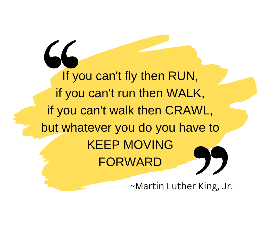 Quote by Martin Luther King, Jr. about continuing to move forward.