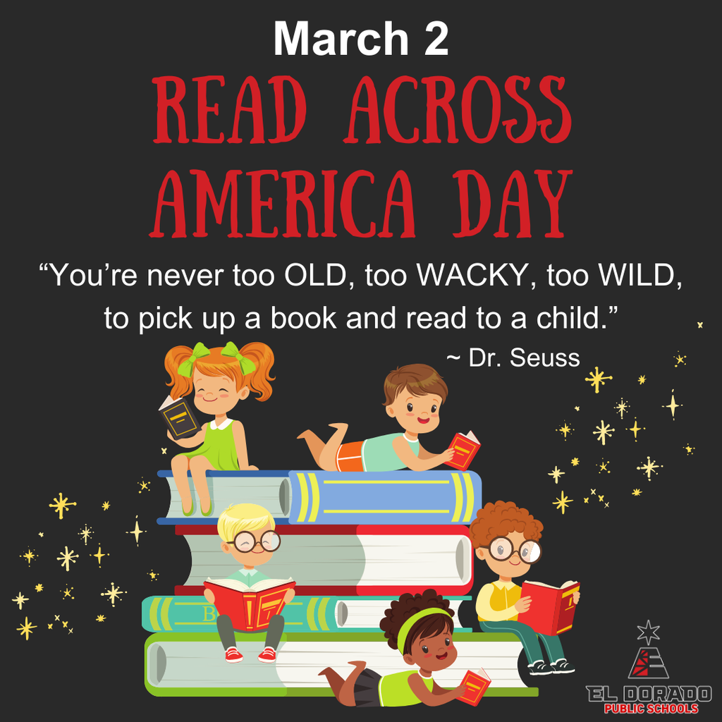 March 2 Read Across America Day "You're never too old, too wacky, too wild, to pick up a book and read to a child." Dr. Seuss