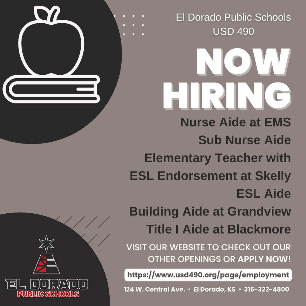 Promotional graphic for El Dorado Public Schools (USD 490) employment opportunities. Large headline reads, "NOW HIRING." Current openings include: Nurse Aide at El Dorado Middle School (EMS); Substitute Nurse Aide; Elementary Teacher with ESL Endorsement at Skelly Elementary; ESL Aide; Building Aide at Grandview Elementary; and Title I Aide at Blackmore Elementary. Text encourages viewers to visit the district employment website to view additional openings and apply: https://www.usd490.org/page/employment. Contact information at the bottom reads: 124 W. Central Ave., El Dorado, KS, 316-322-4800. Decorative elements include an apple resting on books and the El Dorado Public Schools logo.