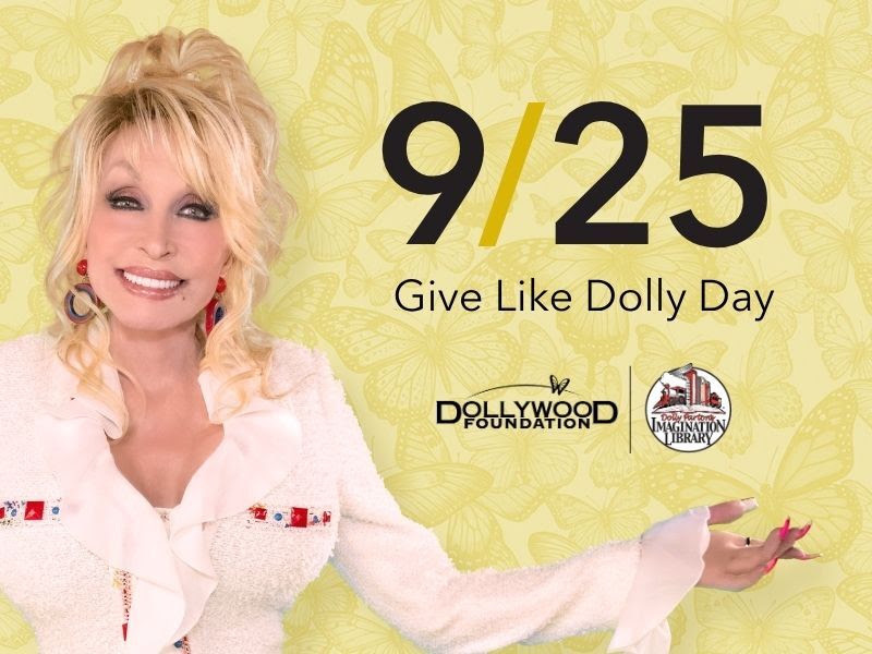 9/25 Give Like Dolly Day with a picture of Dolly Parton and the Dollywood foundation and Dolly Parton Imagination Library logos
