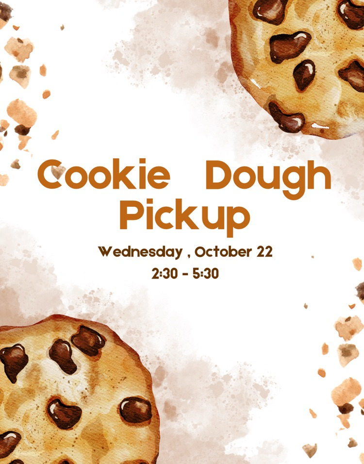 cookie dough pick up Wednesday 2:30-5:30