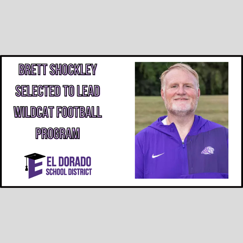 BRETT SHOCKLEY SELECTED TO LEAD EL DORADO HIGH SCHOOL FOOTBALL PROGRAM