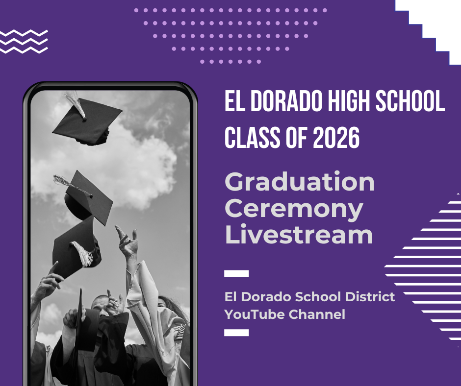 Graduation Live Stream information for the el dorado high school class of 2026. Live stream can be watched on the el dorado school district youtube channel