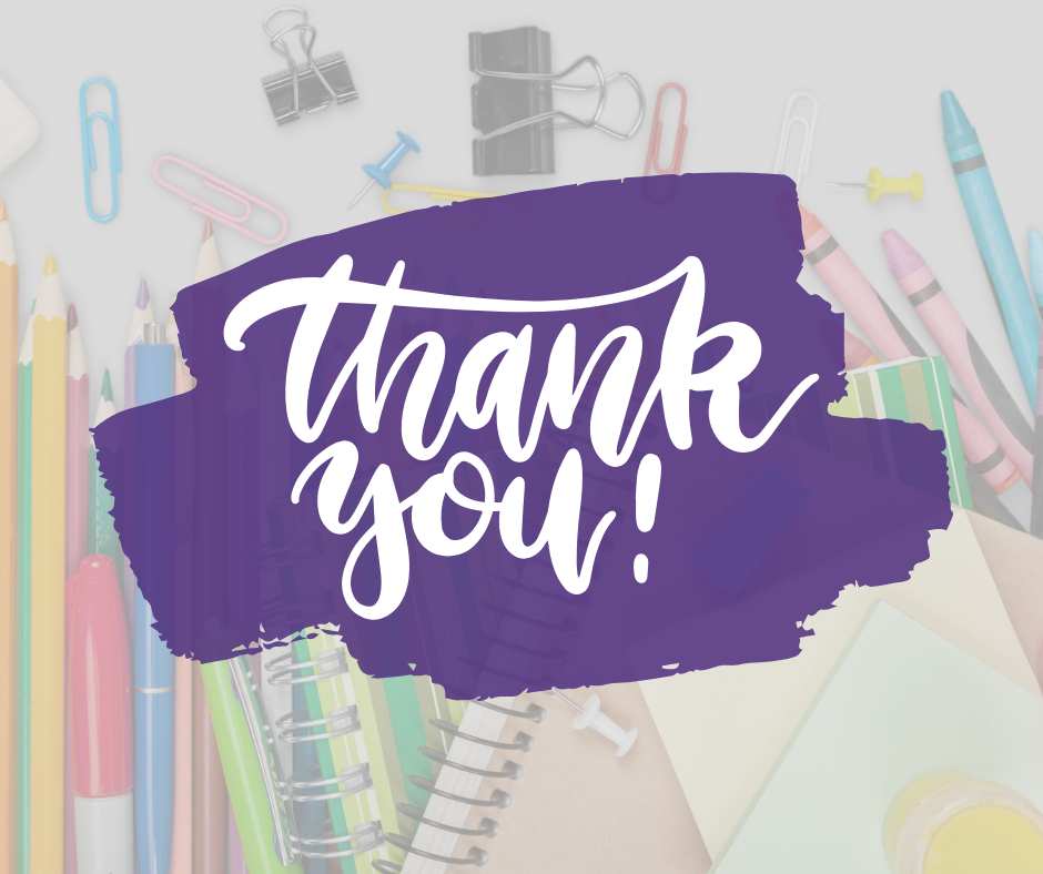 Graphic featuring colorful school supplies in the background with “Thank You!” written in white script across a purple brushstroke.