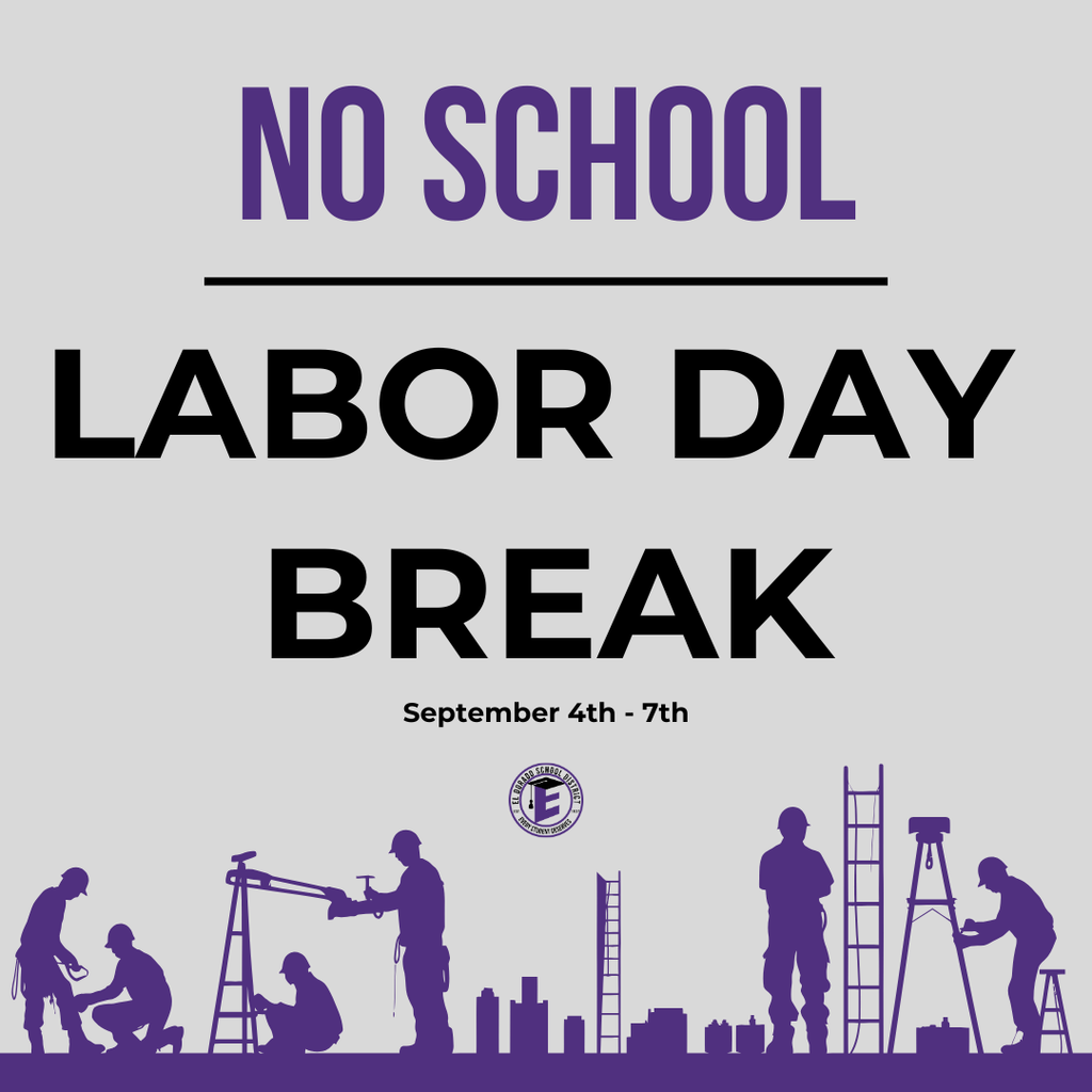 Graphic announcing “No School – Labor Day Break” from September 4th–7th. The design features large purple and black text on a light gray background, with silhouettes of construction workers and equipment along the bottom and the El Dorado School District logo near the center.