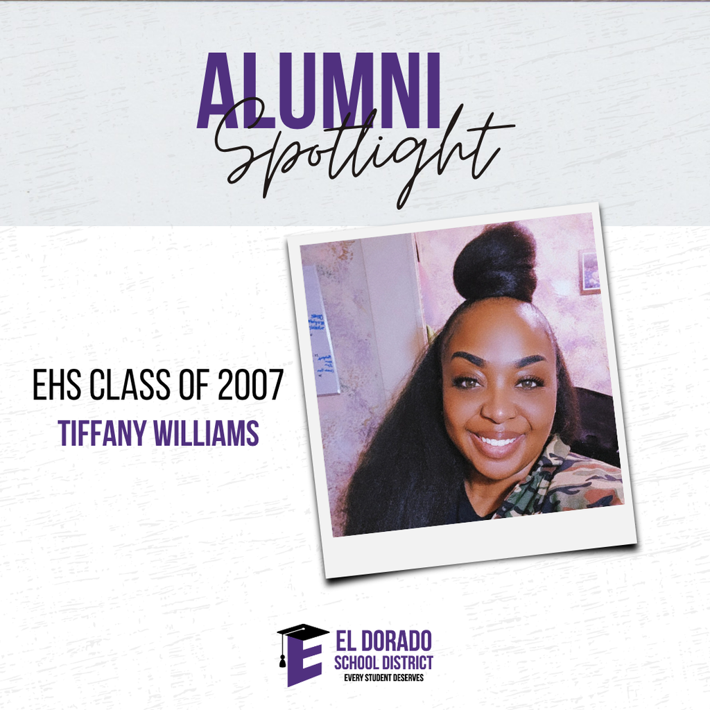 Alumni Spotlight graphic featuring Tiffany Williams, El Dorado High School Class of 2007. Tiffany is pictured smiling in a framed portrait beside her name and class year. The graphic includes the El Dorado School District logo and “Every Student Deserves” tagline.