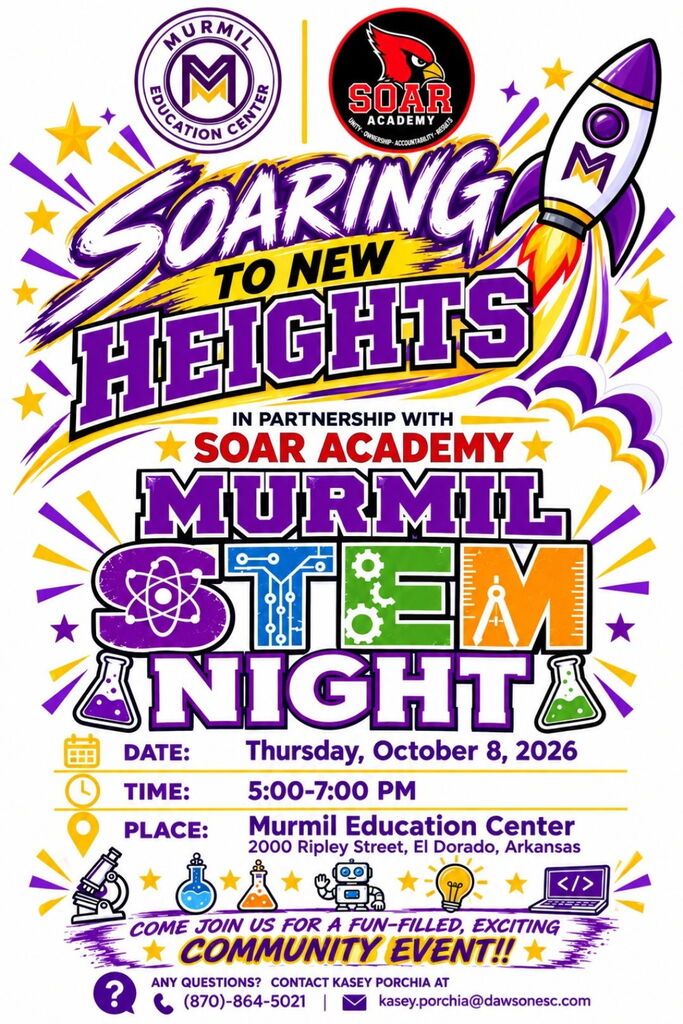 Alt text: Colorful flyer for Murmil STEM Night in partnership with SOAR Academy. The community event will be held Thursday, October 8, 2026, from 5:00–7:00 p.m. at Murmil Education Center, 2000 Ripley Street in El Dorado. The flyer features science, technology, engineering, and math graphics including a microscope, beakers, robot, light bulb, and computer. For questions, contact Kasey Porchia at (870) 864-5021 or kasey.porchia@dawsonesc.com