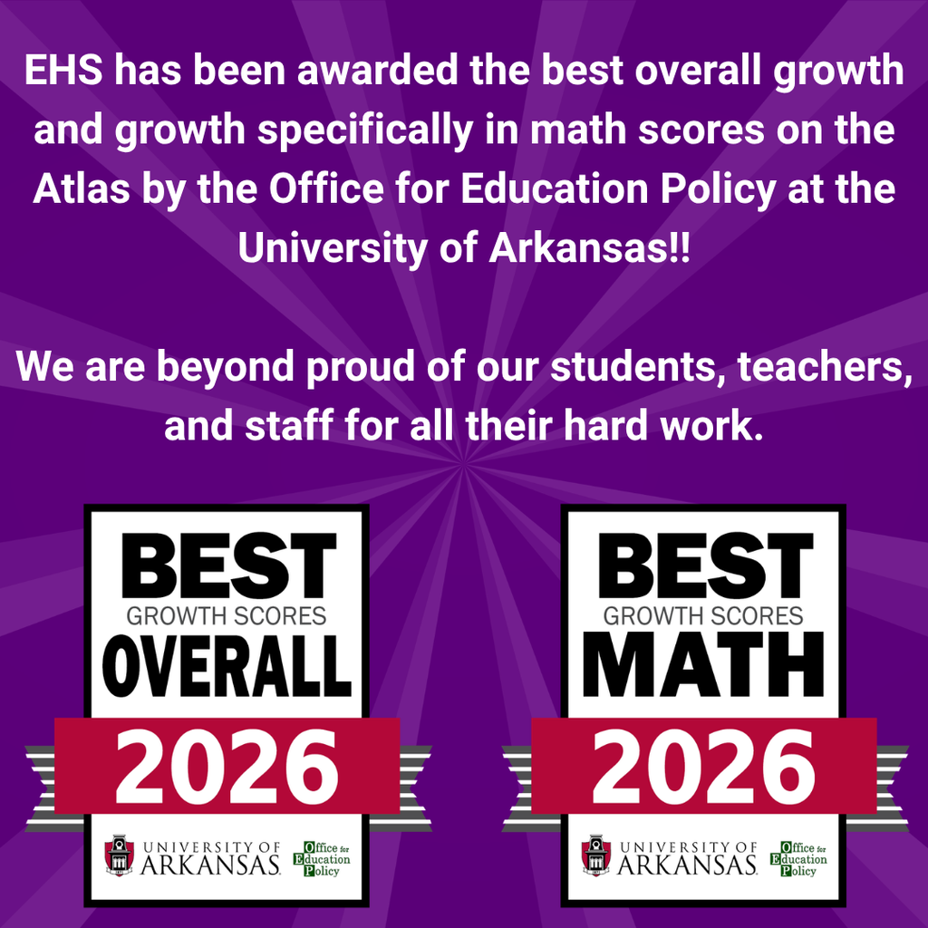 EHS has been awarded best overall growth and growth in math scores from the Office of Education policy at the University of Arkansas. 