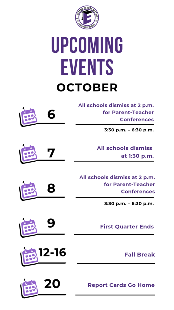 Important Dates graphic for El Dorado School District. Dates listed: 6 – All schools dismiss at 2 p.m.; Parent-Teacher Conferences from 3:30–6:30 p.m. 7 – All schools dismiss at 1:30 p.m. 8 – All schools dismiss at 2 p.m.; Parent-Teacher Conferences from 3:30–6:30 p.m. 9 – First quarter ends. 12–16 – Fall Break. 20 – Report cards go home.