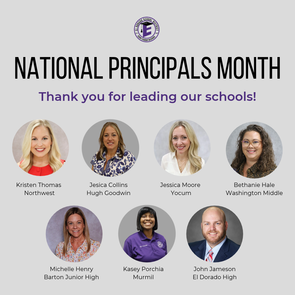 National Principals Month graphic for El Dorado School District with the message, “Thank you for leading our schools!” Seven principal headshots are featured: Kristen Thomas, Northwest; Jesica Collins, Hugh Goodwin; Jessica Moore, Yocum; Bethanie Hale, Washington Middle; Michelle Henry, Barton Junior High; Kasey Porchia, Murmil; and John Jameson, El Dorado High.