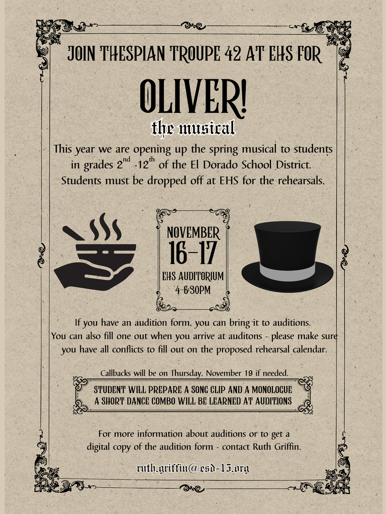 Alt text: Vintage-style audition poster for El Dorado High School Thespian Troupe 42’s spring production of Oliver! The Musical. Auditions are open to El Dorado School District students in grades 2–12 and will be held November 16–17 from 4–6:30 p.m. in the EHS Auditorium. Students should prepare a song clip and monologue and will learn a short dance combination at auditions. Callbacks, if needed, will be November 19. For information or a digital audition form, contact Ruth Griffin at ruth.griffin@esd-15.org