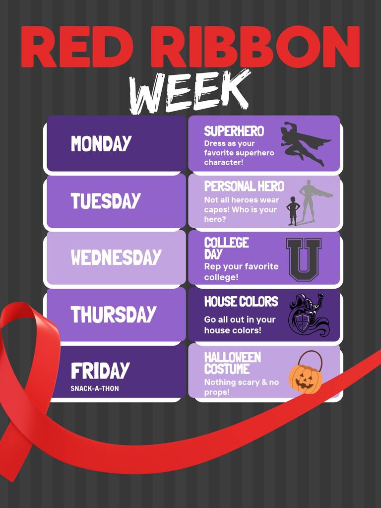 Red Ribbon week days: Monday - Superhero, Tuesday - Personal Hero, Wednesday - College Day, Thursday- House Colors, Friday- Halloween Costume