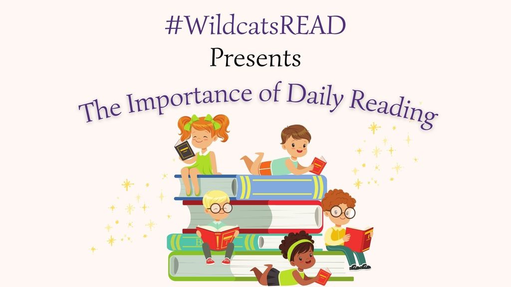 Wildcats Read presents the importance of daily reading!