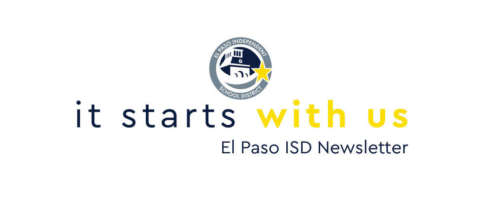 it starts with us El Paso ISD Newsletter