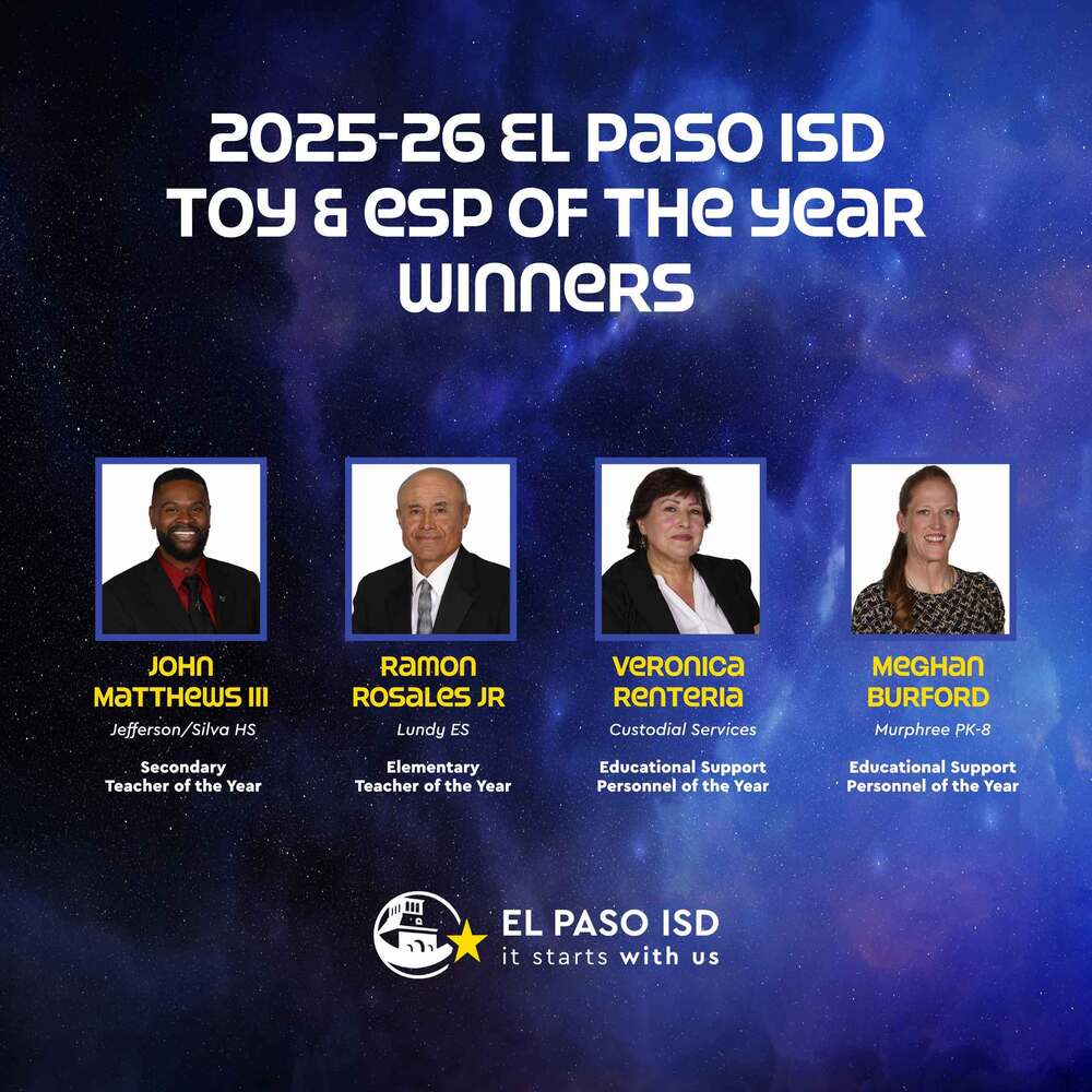 Galaxy graphic with photos of TOY and ESP winners with text that says 2025-26 El Paso ISD TOY & ESP of the Year Winners John Matthews Jefferson Silva HS Secondary Teacher of the Year Ramon Rosales Jr Lundy ES Elementary Teacher of the Year Veronica Renteria Custodial Services Educational Support Personnel of the Year Meghan Burford murphree PK-8 Educational Support Personnel of the Year