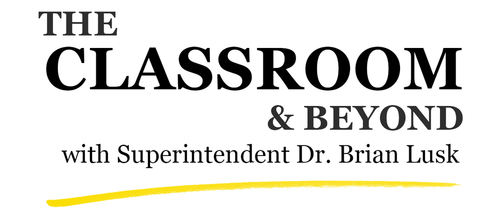The Classroom and Beyond with Superintendent Dr. Brian Lusk