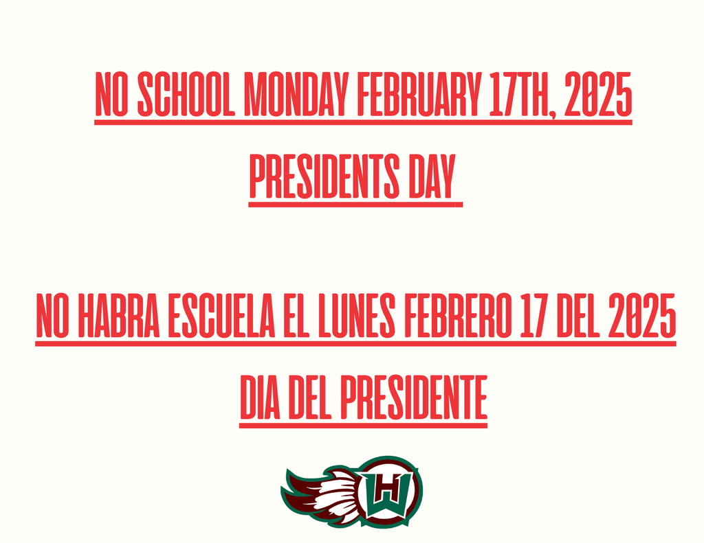 no school Monday February 17th, 2025, Presidents Day.  No habra escuela el lunes febrero 17 del 2025 Dia del presIdente.