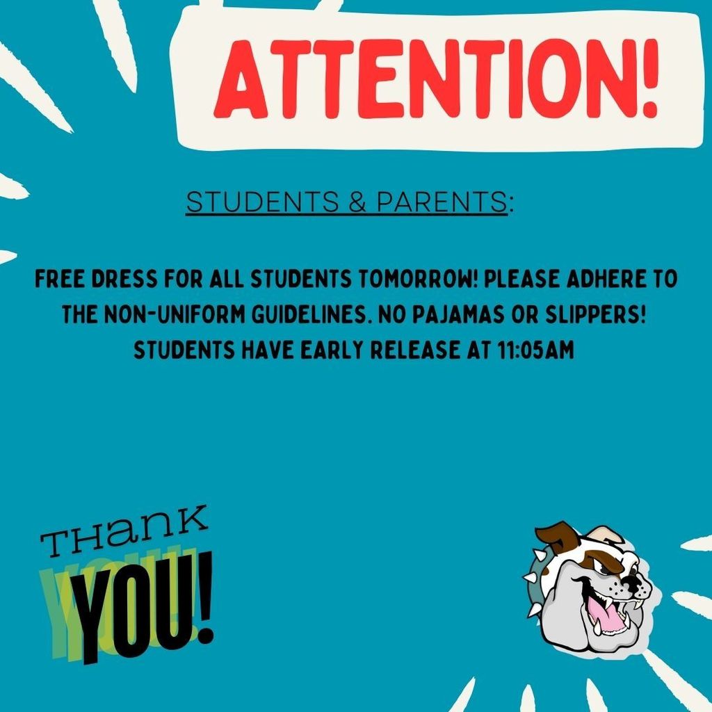 Free Dress for all Students tomorrow. 