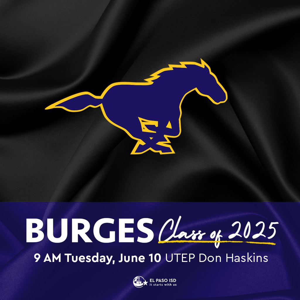 Burges Class of 2025 9 AM Tuesday, June 10 UTEP Don Haskins