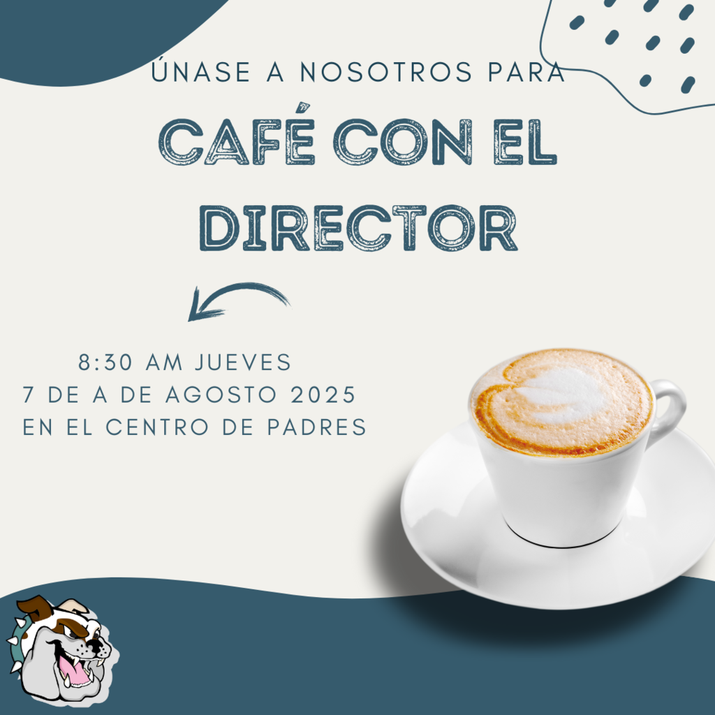 Cafe con el director Jueves 7 de Agosto 8:30am