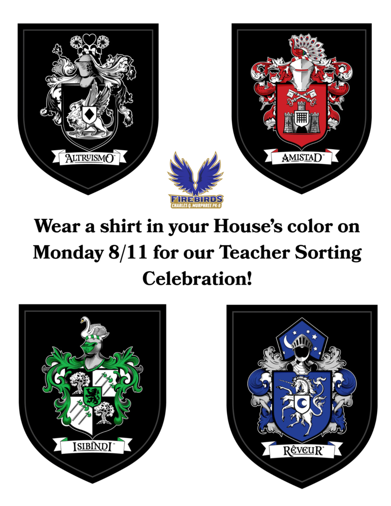 Wear a shirt in your House's color on Monday 8/11 for Teacher Sorting Celebration!
