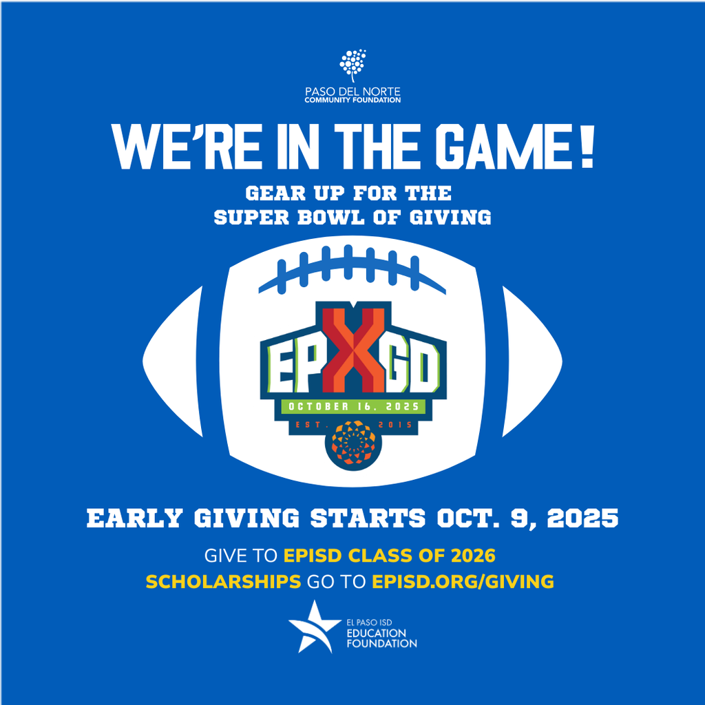 We're in the game! Gear up for the super bowl of giving. Early giving starts Oct. 9, 2025. Give to EPISD Class of 2026 scholarships go to EPISD.org/giving