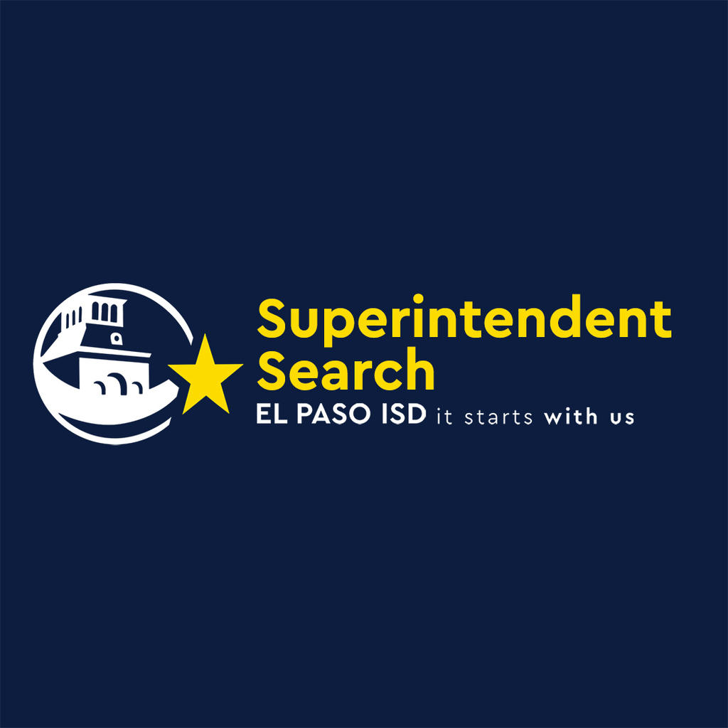 Graphic that says Superintendent Search El Paso ISD It Starts With Us