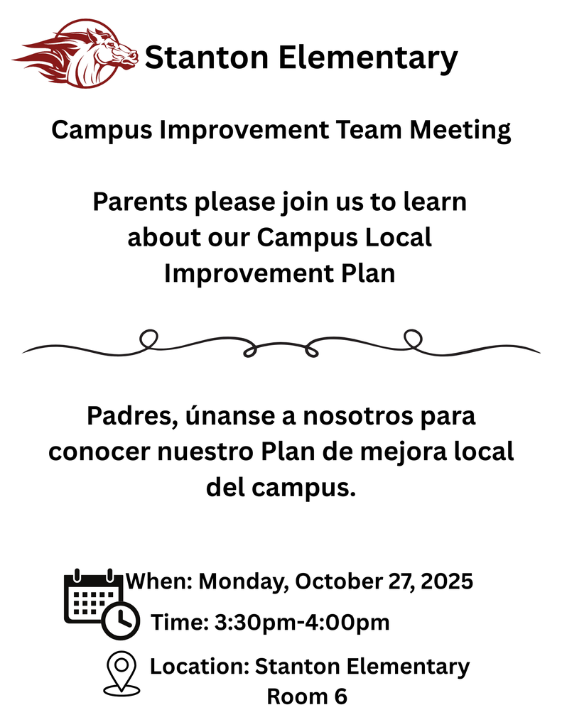 Stanton Elementary Campus Improvement Team Meeting Parents please join us to learn about our Campus Local Improvement Plan / Padres, unanse a nosotros para conocerr nuestro Plan de mejora local del campus. When: Monday, October 27, 2025 Time: 3:30 pm -4:00 pm Location: Stanton Elementary Room 6