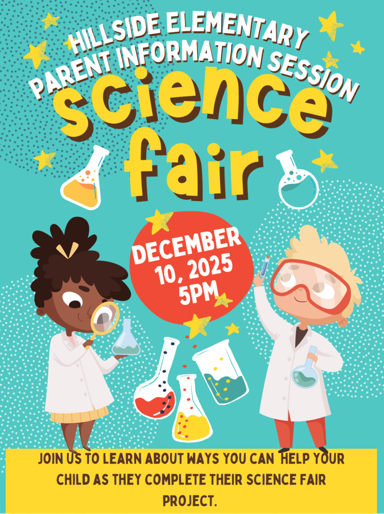 cience December 10, 2025 5PM Parent Information Session Join us to learn about ways you can help your child as they complete their science Fair project.