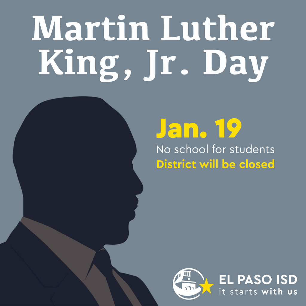Martin Luther King, Jr. Day Jan. 19 No school for students District will be closed