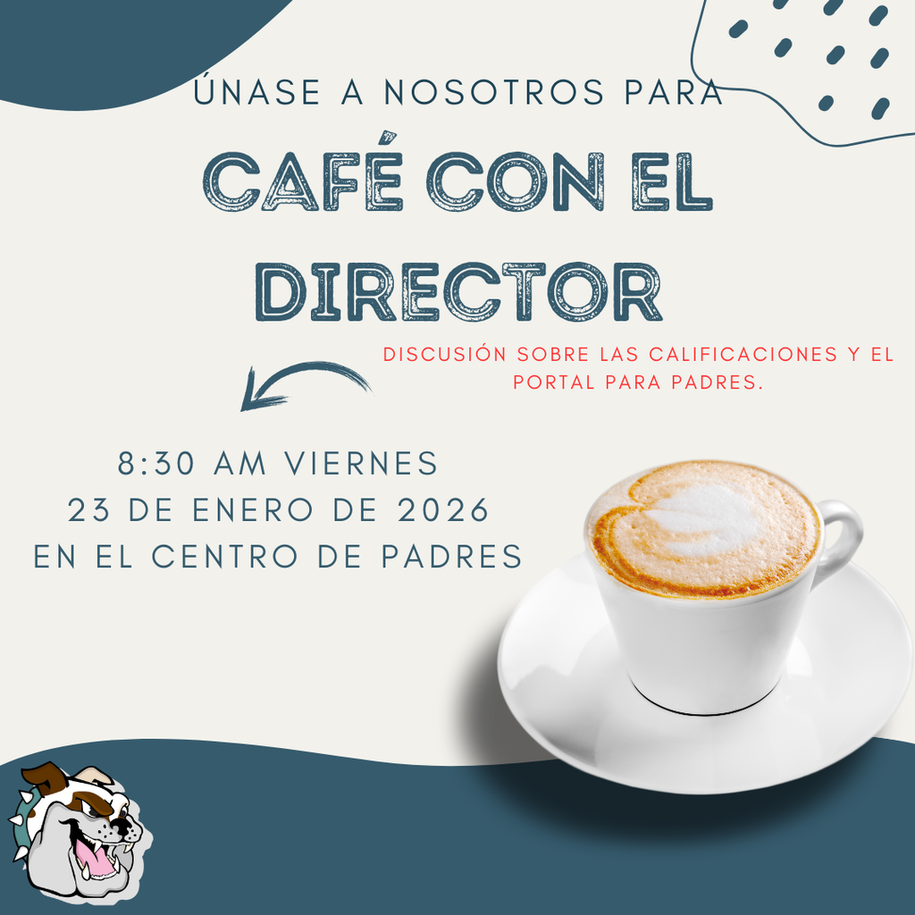 Cafe Con el Director 8:30 AM
